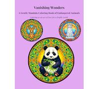 Vanishing Wonders: A Gentle Mandala Coloring Book of Endangered Animals