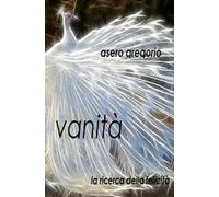 Vanità. La ricerca della felicità
