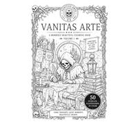 Vanitas Arte - Volume 1: A Morbidly Beautiful Coloring Book