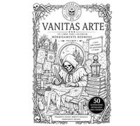 Vanitas Arte - Volumen 1: Un libro para colorear mórbidamente hermoso