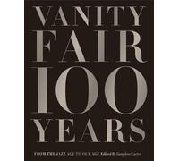Vanity Fair 100 Year: From the Jazz Age to Our Age