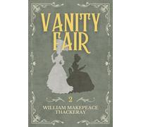Vanity Fair (Illustrated) Book 2 of 2: Complete Unabridged Edition | William Thackeray’s Timeless Satire of High Society