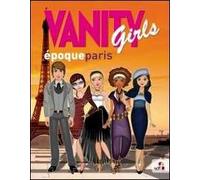 Vanity girls époqueparis. Ediz. illustrata. Con gadget