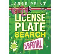 Vanity License Plate Search: 3000 Large Print, Unique Number and Letter Combinations that Create Fun and Interesting Vanity Plates