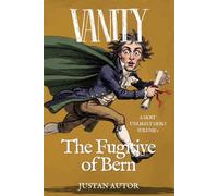 VANITY: The Fugitive of Bern