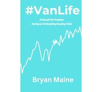 #VanLife: A Pursuit for Freedom During an Unforgiving Housing Crisis