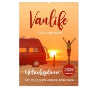 Vanlife - Hotel kann jeder! (Wandkalender 2026 DIN A2 hoch), CALVENDO Monatskalender: Planer mit coolen Sprüchen für Vanlifer