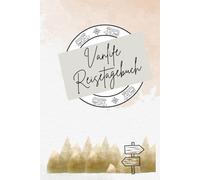 Vanlife - Reisetagebuch zum Ausfüllen: Dein Begleiter für Reisen, Vanlife Logbuch, Erinnerungen deiner Reise einfach festhalten, Reisejournal