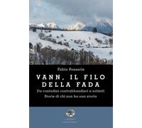 Vann, il Filo dalla Fada. Storie di chi non ha una storia alla vigilia della Pri