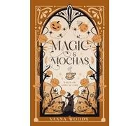 Vanna Woods Magic & Mochas (Copertina rigida) Tales of Love & Lore