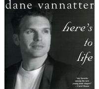 Vannatter, Dane - Here's To Life