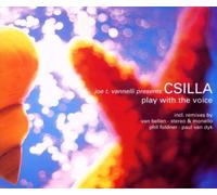 Vannelli,Joe T.Presents Csilla - Play With the Voice