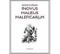 Vanni Cuoghi. Novus Malleus Maleficarum. Catalogo della mostra (Como, 30 settembre-23 ottobre 2011). Ediz. italiana e inglese