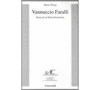 Vannuccio Faralli. Storia di un'Italia dimenticata