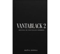 Vantablack 2: Recueil de nouvelles sombres