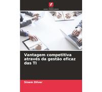 Vantagem competitiva através da gestão eficaz das TI