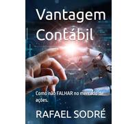 Vantagem Contábil: Como não FALHAR no mercado de ações.