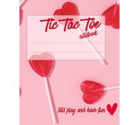 Vantentine`s Day Tic-Tac-Toe Notebook: Fun Tic-Tac-Toe & Mini Challenges for FRIENDS & Couples
