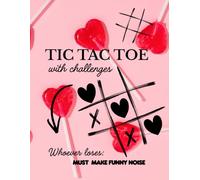 Vantentine`s Day Tic-Tac-Toe Notebook: Fun Tic-Tac-Toe & Mini Challenges for FRIENDS & Couples