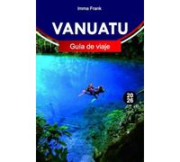VANUATU Guía de viaje 2026: Explora Vanuatu como un local con itinerarios completos, mapas de viaje y atracciones imprescindibles