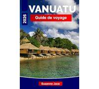 Vanuatu Guide de voyage 2026: Découvrez des aventures tropicales, des merveilles volcaniques et la culture insulaire à travers le Pacifique Sud