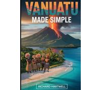 Vanuatu Made Simple: A first-timer’s guide to Mount Yasur volcano, Champagne Beach, Port Vila, Tanna Island culture, and Espiritu Santo blue holes