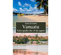 Vanuatu: Tutto quello che c'è da sapere