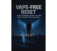 Vape-Free Reset: 30-Day Dopamine Journal for Teens to Quit Vaping & Reclaim Focus