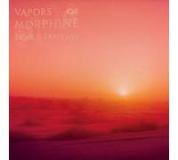 Vapors Of Morphine - Fear & Fantasy