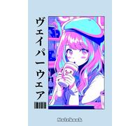 Vaporwave Aesthetic Anime Manga Girl Japanese Streetwear Notebook: Lined College Ruled Paper, Planner, Diary, Journal, 6x9 120 Pages, Matte Finish Cover