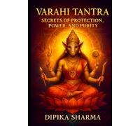 Varahi Tantra: Secrets of Protection, Power, and Purity