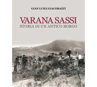 Varana Sassi. Storia di un antico borgo