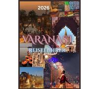 VARANASI REISEFÜHRER 2026