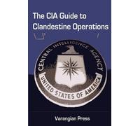 Varangian Press The CIA Guide to Clandestine Operations (Tascabile)