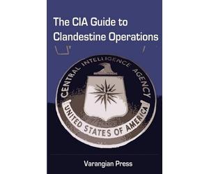 Varangian Press The CIA Guide to Clandestine Operations (Tascabile)