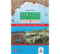 Varazze nei secoli. Mare e naviganti, economia e cultura, arte e fede
