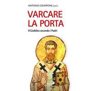 Varcare la porta. Il giubileo secondo i Padri