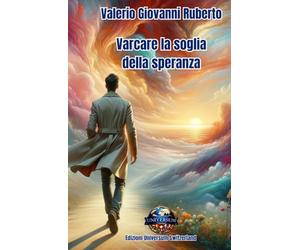 Varcare la soglia della speranza: Poesie