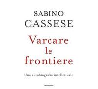 Varcare le frontiere. Un'autobiografia intellettuale