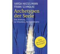 Varda Hasselman Archetypen der Seele: Die seelischen Grundmuster - E (Tascabile)