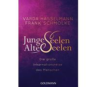 Varda Hasselman Junge Seelen - Alte Seelen: Die große Inkarnationsre (Tascabile)