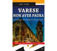 Varese non aver paura. Un'indagine del magistrato Elena Macchi