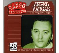 Vargas, Angel - Vol. 3-El Ruisenor De Buenos Aires