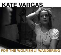 Vargas Kate - For The Wolfish And Wandering