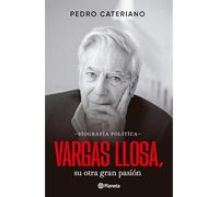 Vargas Llosa: Su Otra Gran Pasión, Biografía Política / His Other Great Passion, a Political Biography