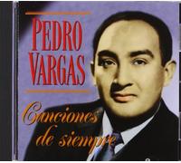 VARGAS, PEDRO - CANCIONES DE SIEMPRE