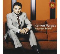 Vargas, Ramon - BETWEEN FRIENDS