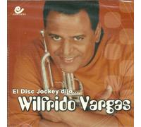 Vargas, Wilfredo - El Disc Jockey Dijo..