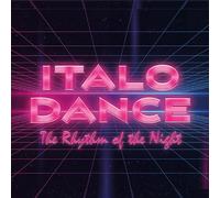 Vari Autori - Italo Dance the Rhythm of the Night