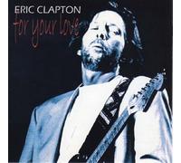 Vari - Eric Clapton - For Your Love, CD 8711621295127
